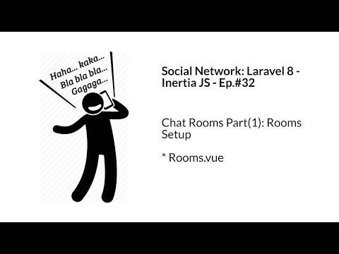 Social Network: Laravel 8 and Inertia - Ep.#32 Chat Rooms (Part 1): Rooms Setup