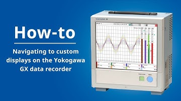 Navigating to custom displays on the Yokogawa GX data recorder