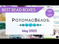 Potomac Beads Best Bead Box Subscription Unboxings May 2022