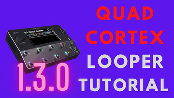 Neural DSP Quad Cortex Looper Tutorial - CorOS 1.3.0