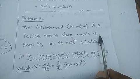 Class 11 session 15 problem solving on velocity and acceleration