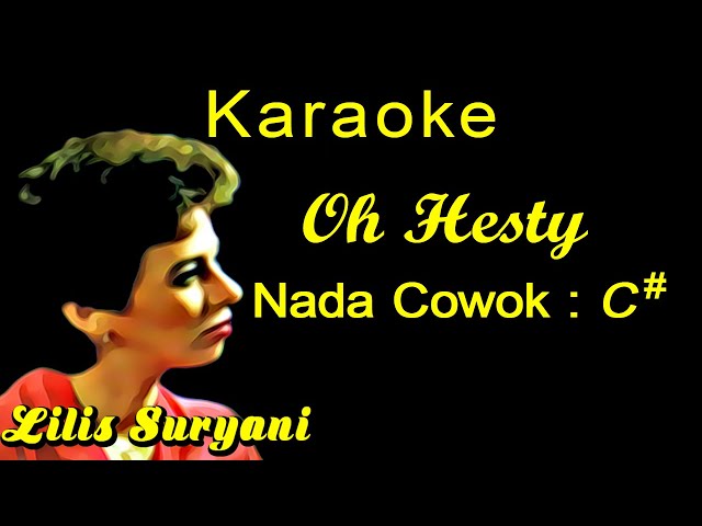 Oh Hesty (Karaoke) Lilis Suryani Nada Cowok C# Lagu Nostalgia class=