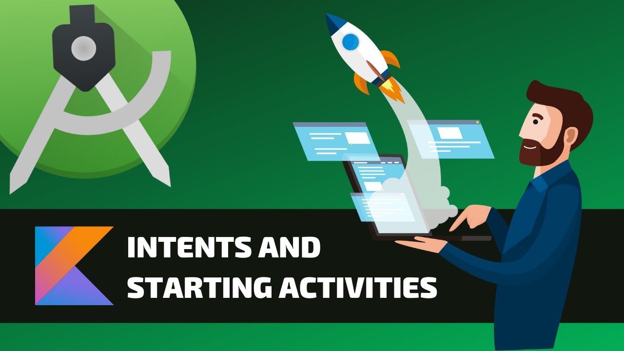 Intents And Starting Activities - Android Fundamentals