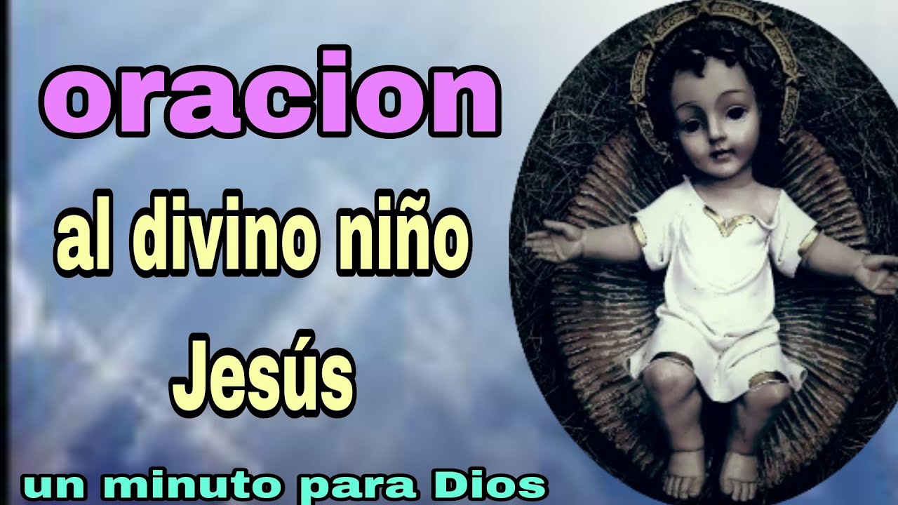 oracion al divino niño Jesús 🙏por su divina infancia , resibiras tu ...