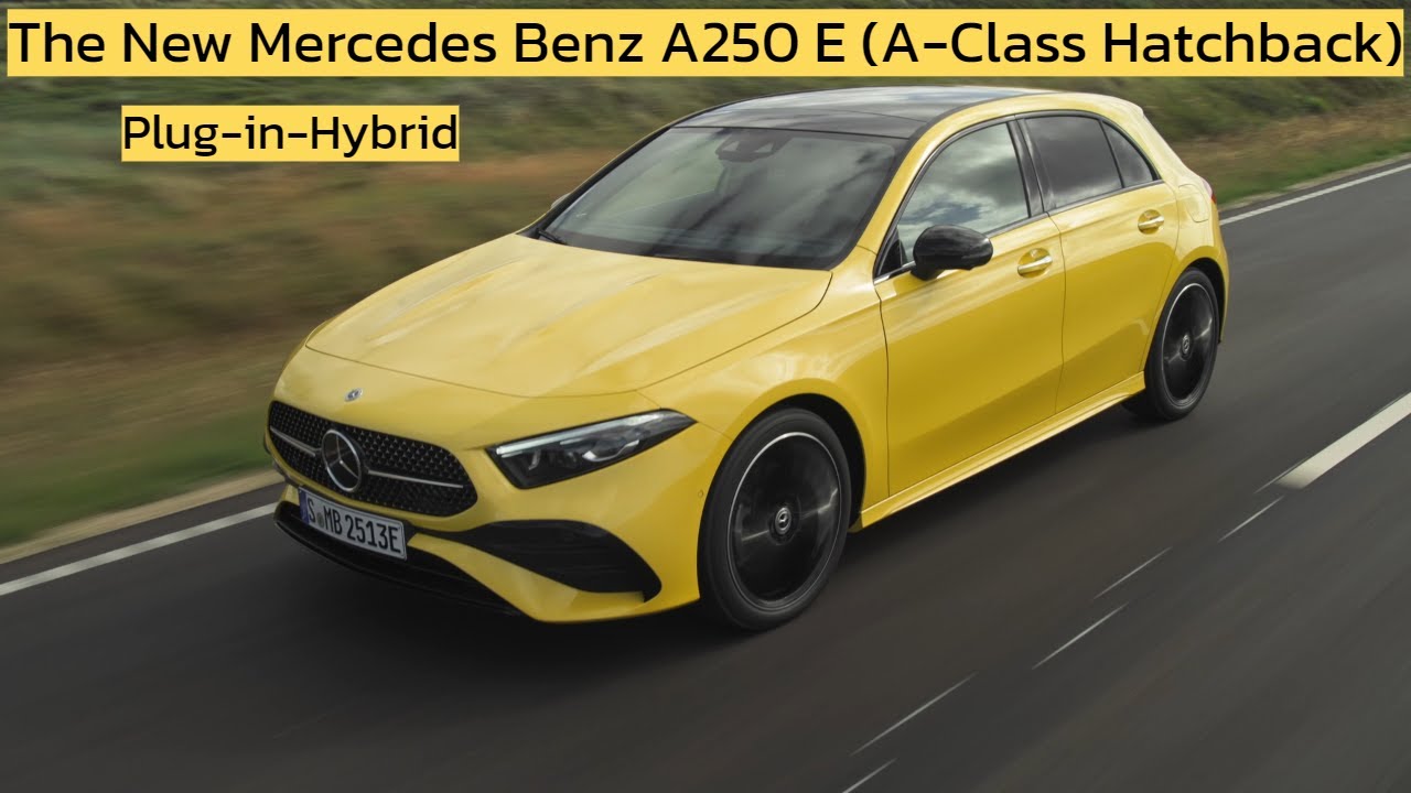 The New Mercedes Benz A250 E (A-Class Hatchback)