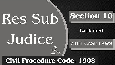 Civil Procedure code | Section 10 of Cpc 1908 | Res Sub Judice explained with case laws |