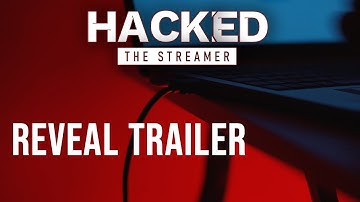 Hacked: The Streamer | Reveal Trailer