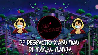 DJ DESPACITO X AKU MAU DI MANJA-MANJA VIRAL TIKTOK 2022