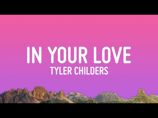 Tyler Childers – In Your Love Lyrics