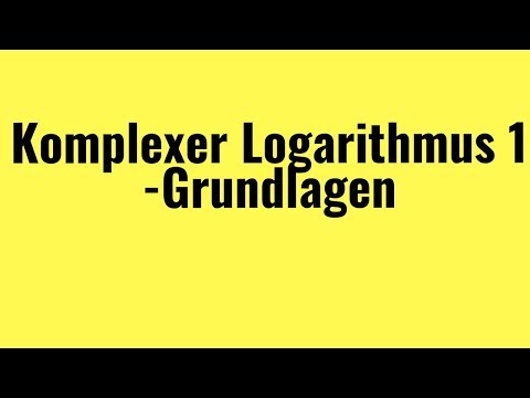 Komplexer Logarithmus Teil 1