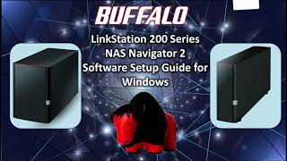 Buffalo LinkStation 200 Series Setup Guide Part 2: NAS Navigator 2 for WIndows