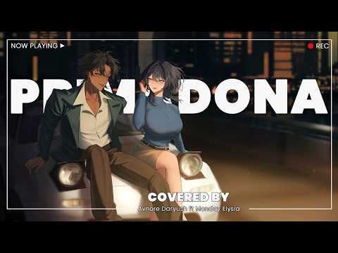 【MV】Primadona/ Covered by Avnore Daryush x Monday Elysia