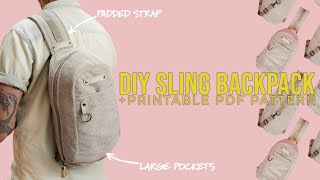DIY Sling Bag Backpack with STEP BY STEP INSTRUCTIONS + Printable PDF Pattern