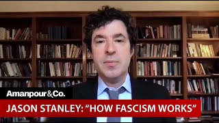 Jason Stanley Warns: 'America Is Now in Fascism’s Legal Phase' | Amanpour and Company
