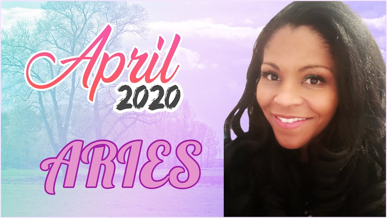 ARIES APRIL 2020 HOROSCOPE YouTube