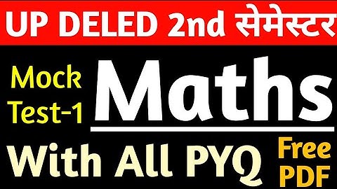 DELED 2nd Semester Maths Mock Test-1 | up deled 2nd sem Maths Marathon Class🔥 | up deled exam 2025