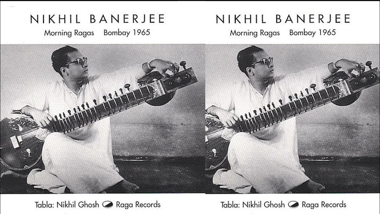 Pandit Nikhil Banerjee -Tabla - Nikhil Ghosh - Morning Ragas, Bombay 1965-Gats in Jogiya Kalingra Pandit Nikhil Banerjee -Tabla - Nikhil Ghosh - Morning Ragas, Bombay 1965-Gats in Jogiya Kalingra