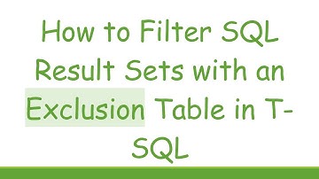 How to Filter SQL Result Sets with an Exclusion Table in T-SQL