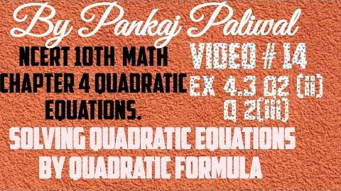 Class X maths NCERT Ch.4 quadratic equations Ex 4.3 Q2(ii),(iii) Finding roots by quadratic formula.