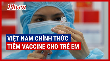 Bộ Y tế: Tiêm vaccine cho trẻ em ngay từ tháng 10 - PLO