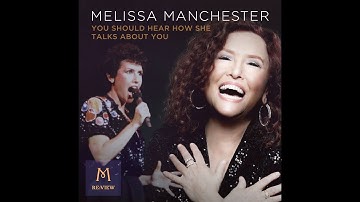 YOU SHOULD HEAR HOW SHE TALKS ABOUT YOU (Melissa Manchester OFFICIAL MUSIC VIDEO) RE:VIEW 2020-2021
