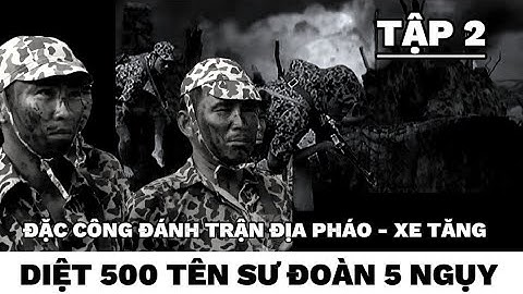 (2) C-100 đặc công - diệt 250 tên Mỹ sư đoàn 1, hủy 2 máy bay.