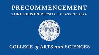2024 SLU College of Arts and Sciences Pre-commencement Ceremony