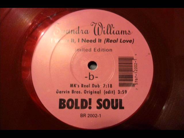 Saundra Williams - I Need, I Want It (Real Love)(MK' s Real Dub).wmv class=