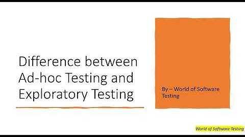 Difference between Ad hoc Testing and Exploratory Testing | Software Testing | Manual Testing