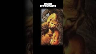 Satan Lied To Us From The Beginning
