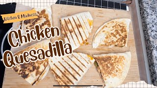 The secret to making the ultimate chicken quesadilla