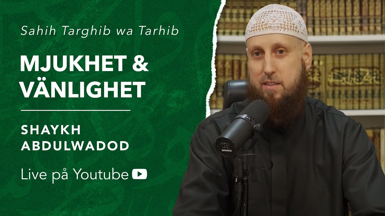 Mjukhet & vänlighet | Sh. Abdulwadod