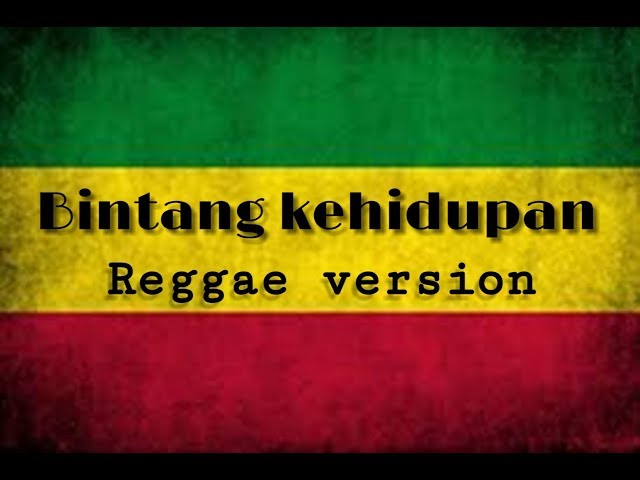Bintang kehidupan - Reggae version ( cover LIRIK ) class=