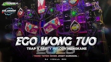 DJ EGO WONG TUO VIRAL TIKTOK | TRAP X MELODY PARTY 