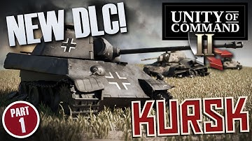 Kursk DLC Gameplay - Part 1 - Unity of Command II | PC Wargames Strategy Games | World War 2