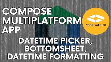 Mastering Compose Multiplatform: Implementing DateTime Picker, BottomSheet, and Date/Time Formatting