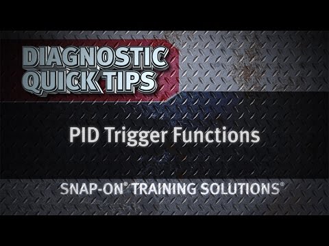 PID Trigger Functions- Diagnostic Quick Tips | Snap-on Training Solutions®