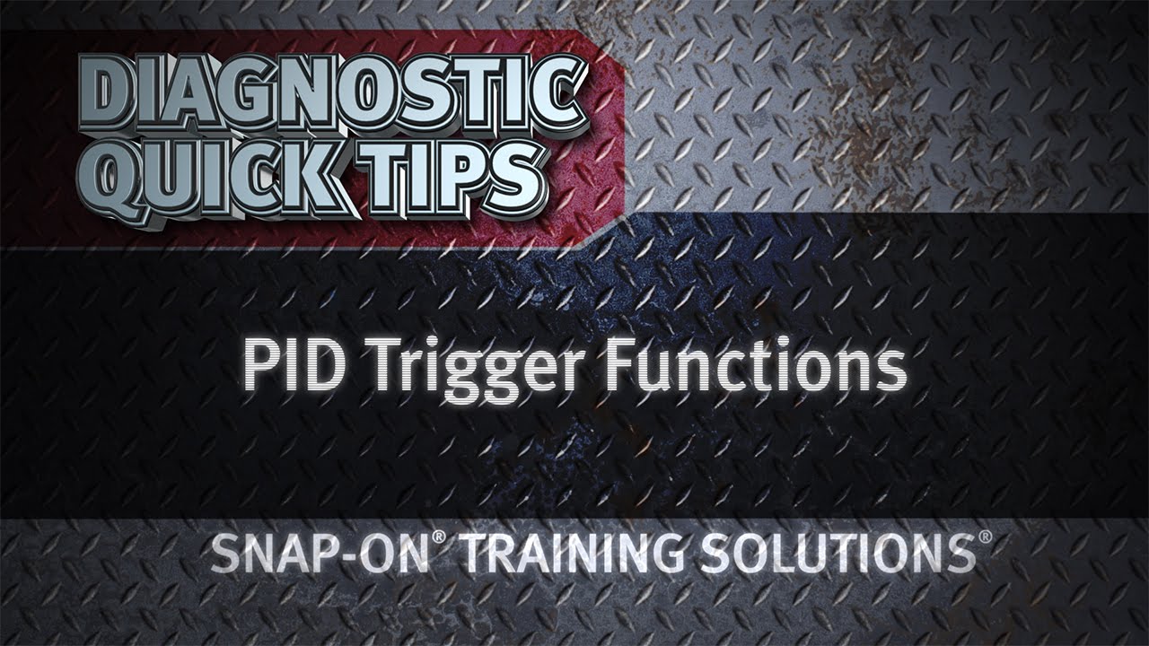 PID Trigger Functions- Diagnostic Quick Tips | Snap-on Training Solutions®