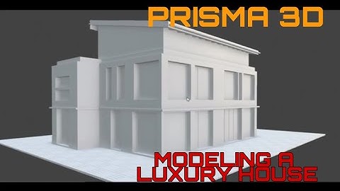Learn Prisma 3D : Modelling a low-poly luxury house