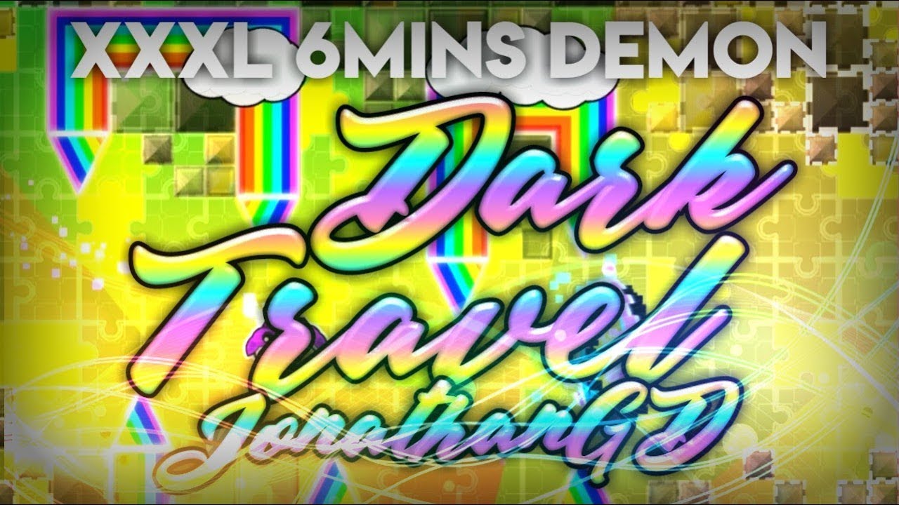 (6 MINS) 'EPIC' XXXL TRAVEL! | 'DARK TRAVEL' 100% By JonathanGD! [HARD DEMON] | Geometry Dash [2.1]