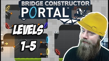 BRIDGE CONSTRUCTOR PORTAL - Levels 1-5 Gameplay