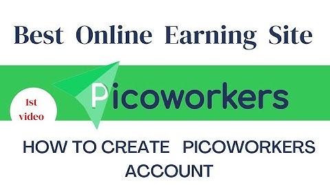 How To Create A Picoworkers Account || Picoworkers Tutorial || Picoworkers sign up || Frist video
