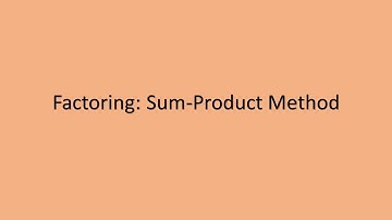 Factoring: The Sum-Product Method