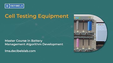 Cell Testing Equipment | Master Certification Course in Battery Management Algorithm Development