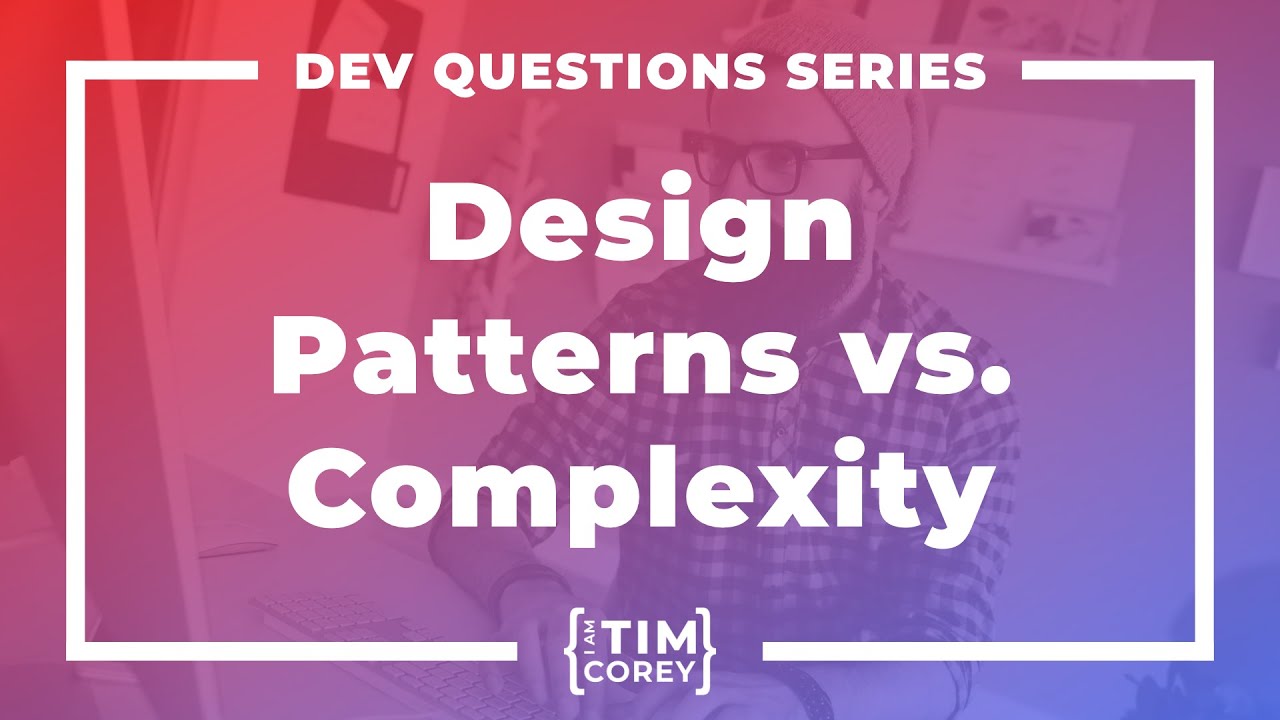 How Do I Balance Design Patterns and Code Complexity? (Fixed Upload) -  YouTube