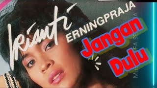 Jangan dulu - Irianti E