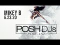 POSH DJ Mikey B 6.23.20 // Dance Party DJ Mix
