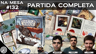 ELDRITCH HORROR MONTANHAS DA LOUCURA - PARTIDA COMPLETA - NA MESA #132