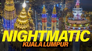 KUALA LUMPUR NIGHTMATIC - A WORLD CLASS CITY!