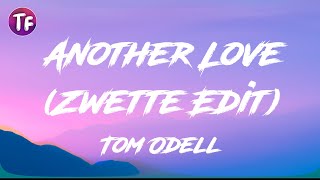 Tom Odell   Another Love - Zwette Edit (Lyrics)